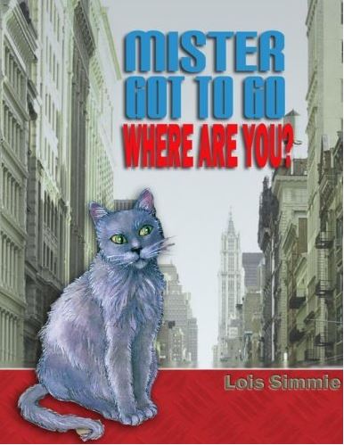 The first book, Mister Got to Go: the cat that wouldn't leave was published in 1995