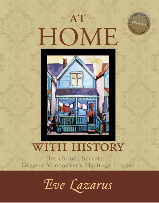 At Home with History: The Untold Secrets of Greater Vancouver's Heritage Homes